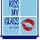 KISSMYGLASS
